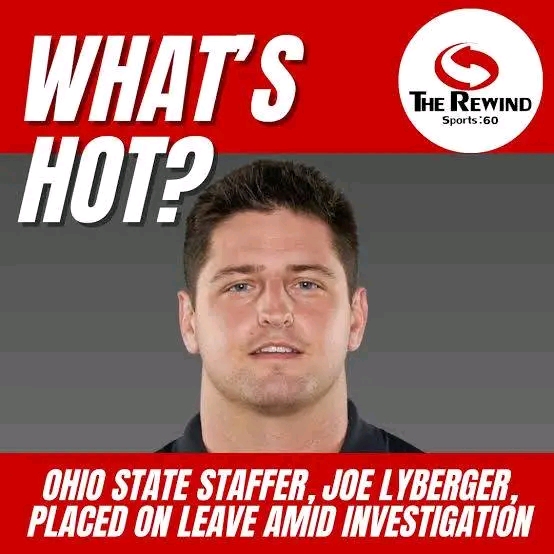 Investigation Launched into Ohio State Football Staffer Joe Lyberger…