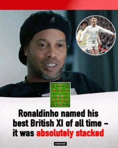 Ronaldinho Surprises Fans by Naming Leeds United Legend as One of the Greatest British Players in Shocking Reveal…
