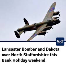 Lancaster Bomber and Dakota to Fly Over North Staffordshire This Bank Holiday Weekend…